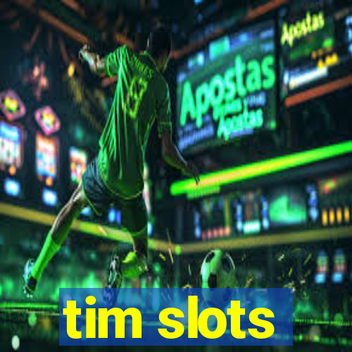 tim slots